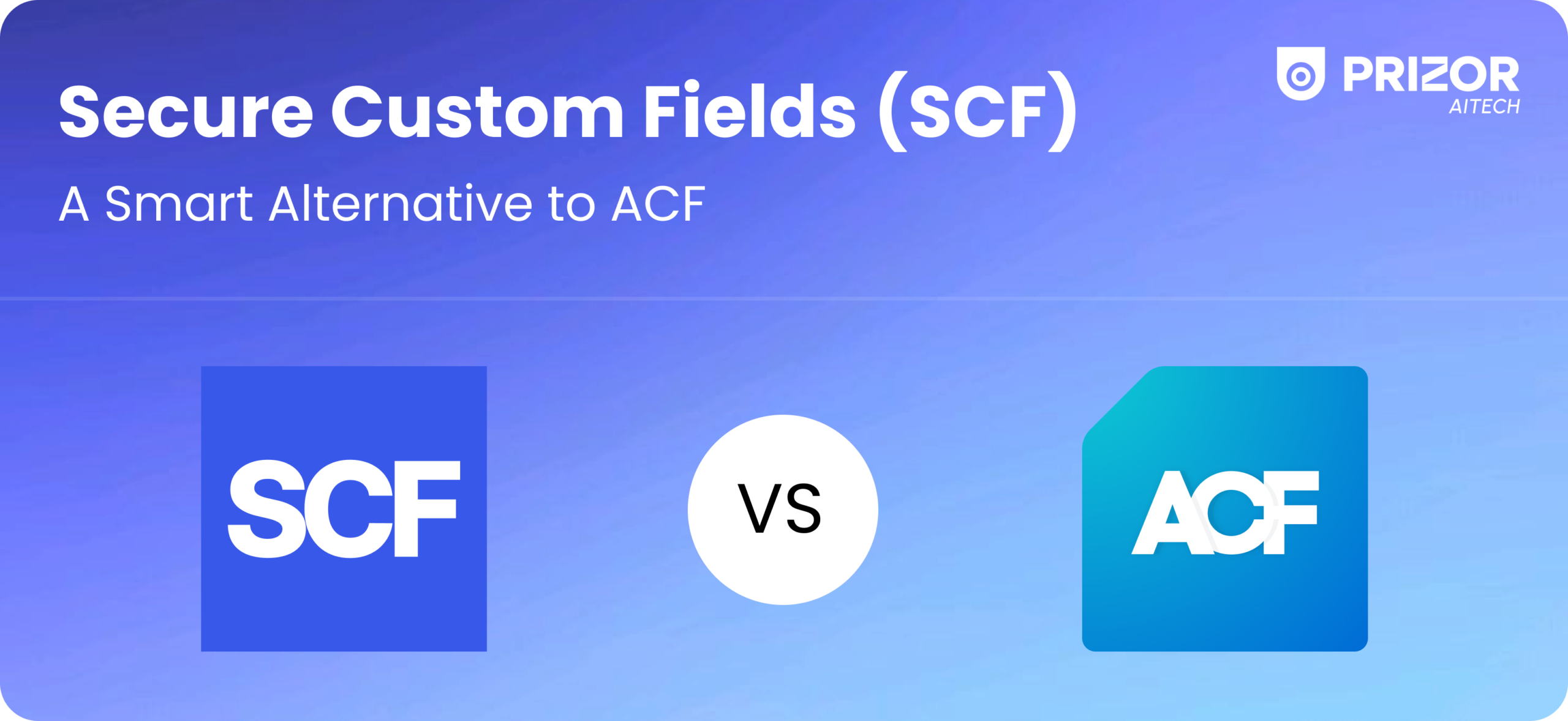 Secure Custom Fields (SCF): A Smart Alternative to ACF
