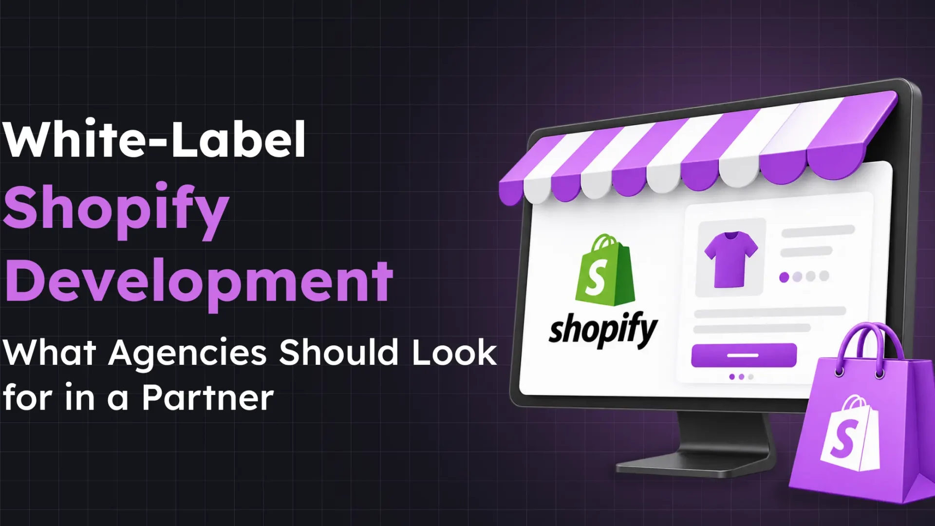 White-label Shopify development partner helping agencies deliver client stores under their own brand